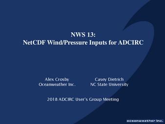NWS 13: NetCDF Wind/Pressure Inputs for ADCIRC thumbnail