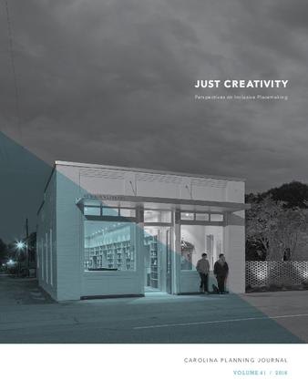 Carolina Planning Vol. 41: Just Creativity: Perspectives on Inclusive Placemaking