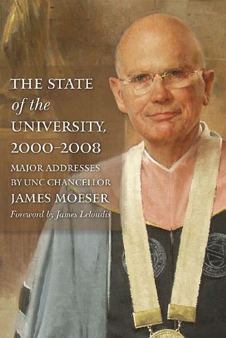 The State of the University, 2000-2008: Major Addresses by UNC Chancellor James Moeser thumbnail