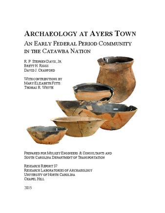 Archaeology at Ayers Town: An Early Federal Period Community in the Catawba Nation thumbnail