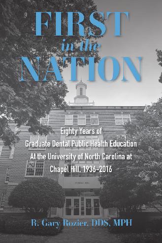 First in the Nation: Eighty Years of Graduate Dental Public Health Education at the University of North Carolina at Chapel Hill, 1936–2016 thumbnail
