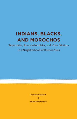 Indians, Blacks and Morochos: Trajectories, Intersectionalities and Class Frictions in a Neighborhood of Buenos Aires thumbnail