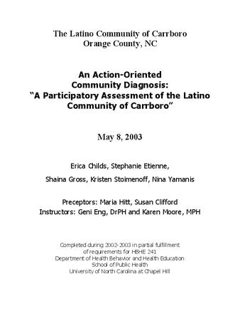 The Latino community of Carrboro, Orange County, NC : an action-oriented community diagnosis : a participatory assessment of the Latino community of Carrboro thumbnail