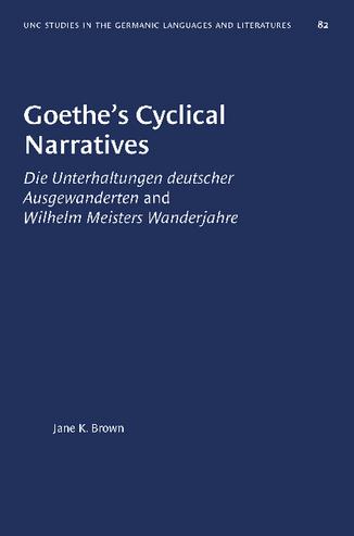 Goethe's Cyclical Narratives: "Die Unterhaltungen deutscher Ausgewanderten" and "Wilhelm Meisters Wanderjahre" thumbnail