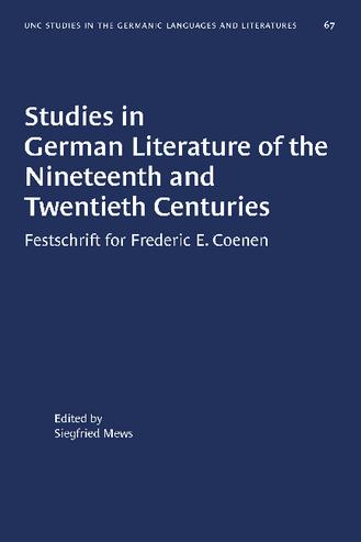 Studies in German Literature of the Nineteenth and Twentieth Centuries: Festschrift for Frederic E. Coenen thumbnail