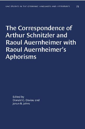 The Correspondence of Arthur Schnitzler and Raoul Auernheimer with Raoul Auernheimer's Aphorisms thumbnail