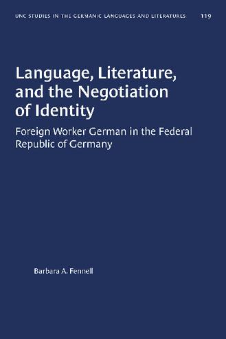Language, Literature, and the Negotiation of Identity: Foreign Worker German in the Federal Republic of Germany thumbnail