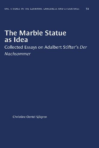 The Marble Statue as Idea: Collected Essays on Adalbert Stifter's "Der Nachsommer" thumbnail