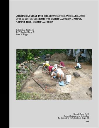 Archaeological Investigations at the James Lee Love House on the University of North Carolina Campus, Chapel Hill, North Carolina thumbnail