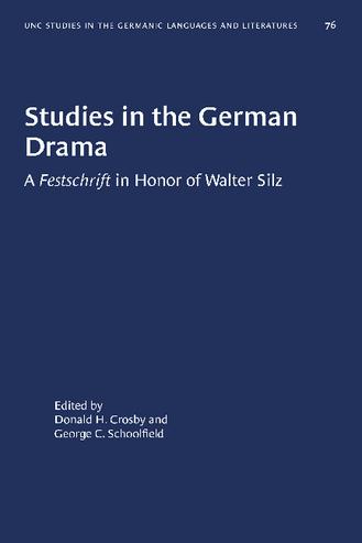 Studies in the German Drama: A Festschrift in Honor of Walter Silz thumbnail
